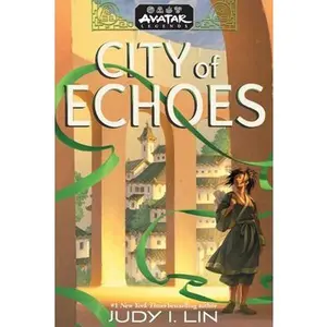 Avatar Legends: City of Echoes (Avatar Legends Book 1) -- Judy I. Lin, Hardcover