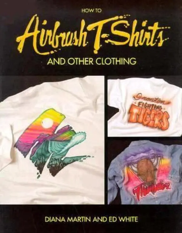 USED Book - How To Airbrush T-Shirts And Other Clothing by Ed White (Paperback) - english