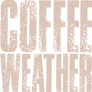 Coffee Weather, Press-ready, Transfer only, MTO Durable Care Instructions