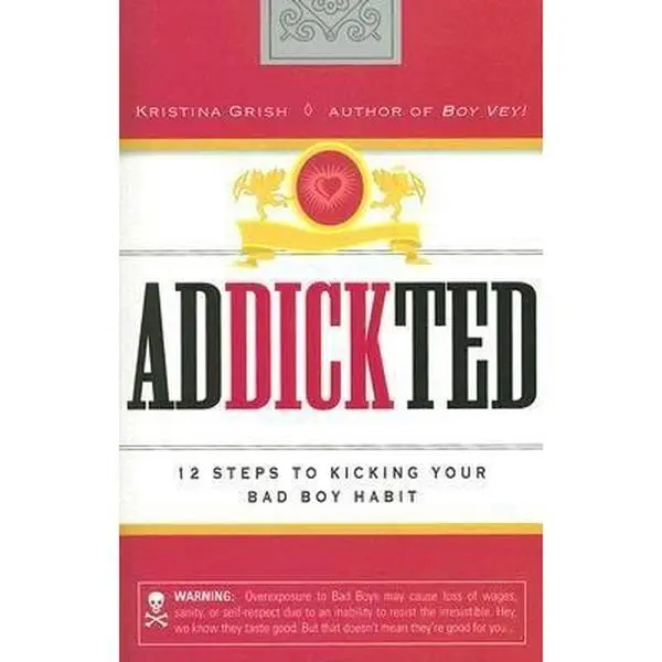 USED-Addickted: 12 Steps to Kicking Your Bad Boy Habit by Kristina Grish (Paperback)