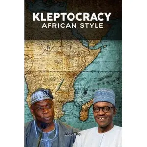 USED-Kleptocracy: African Style by Eke, Alex (Paperback)