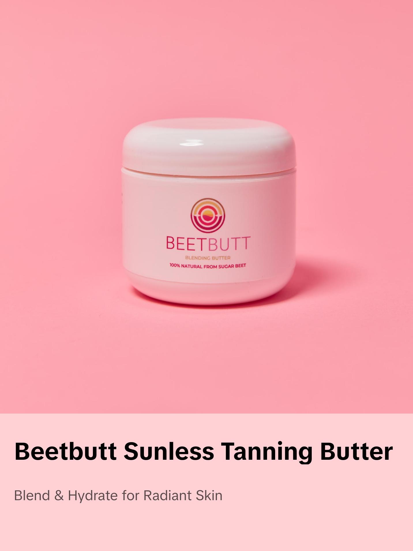 BEETBUTT- SUNLESS TANNING BLENDING BUTTER