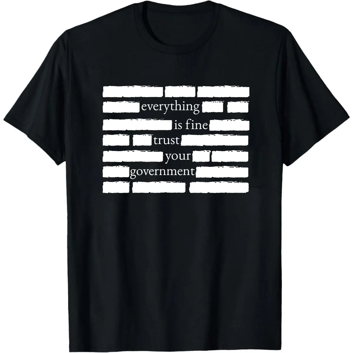 Everything Is Fine Trust Your Government T-Shirt Distressed Brick Wall Sarcastic Political Humor Graphic Tee Casual Men Women Soft Top Gift for Friends Family