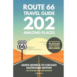 Route 66 Travel Guide - 202 Amazing Places: Santa Monica to Chicago Eastbound Edition bucket list with RV Passport Logbook America Road Trip (Route 66 Travel Guides) Paperback – July 23, 2021
