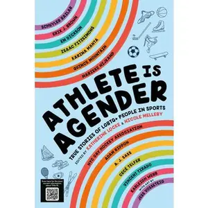 Athlete Is Agender: True Stories of LGBTQ+ People in Sports -- Katherine Locke, Hardcover
