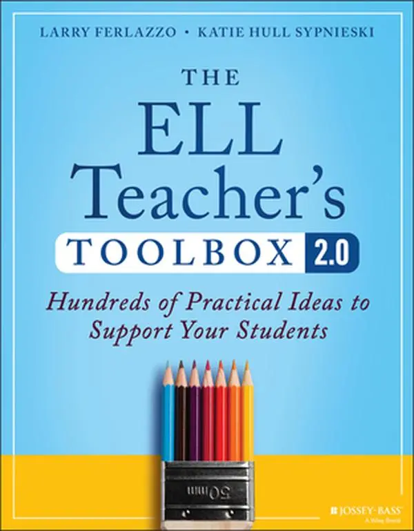 The Ell Teacher's Toolbox 2.0: Hundreds of Practical Ideas to Support Your Students -- Larry Ferlazzo, Paperback