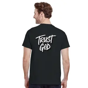 Trust God T-Shirt- your go to faith Tee