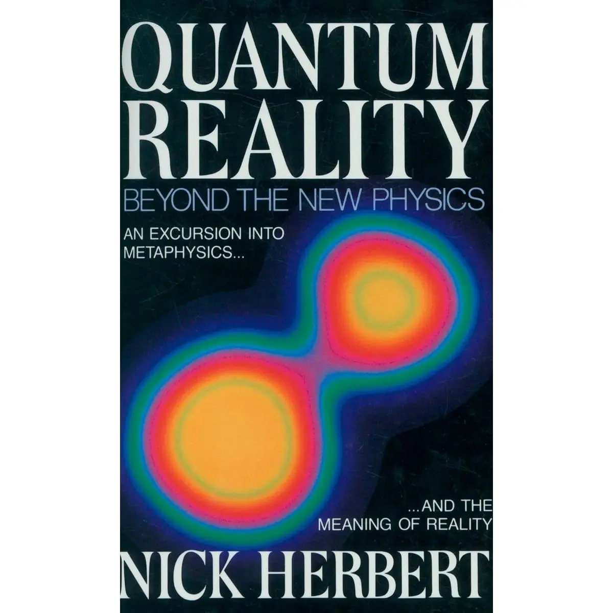 Quantum Reality: Beyond the New Physics Paperback – March 20, 1987