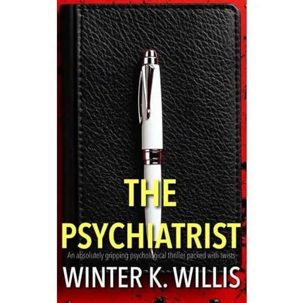 USED-The Psychiatrist: An absolutely gripping psychological thriller packed with twists (The Assistant Series) by Winter K. Willis (Paperback)