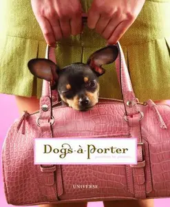 USED-Dogs-a-Porter (Pooches in Purses) by Universe (Hardcover)
