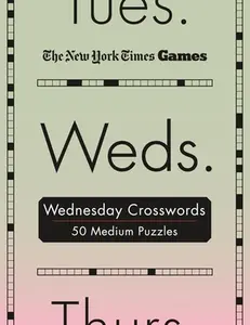 New York Times Games Wednesday Crosswords: 50 Medium Puzzles -- New York Times, Spiral Bound, Comb or Coil