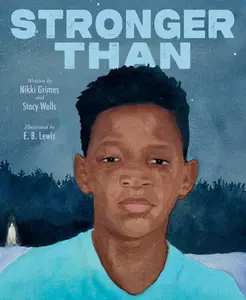 Stronger Than by Nikki Grimes||Stacy Wells||E. B. Lewis [Hardback Book]