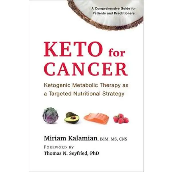 Keto for Cancer: Ketogenic Metabolic Therapy as a Targeted Nutritional Strategy - English Comprehensive Guide for Patients and Practitioners, Miriam Kalamian, Paperback, Fasting Protocols, 0.95 lbs, 8.8" h x 5.9" l x 1.1" w, English Book, Know What's In T