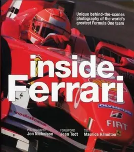 USED-Inside Ferrari: Unique Behind-the-Scenes Photography of the World's Greatest Formula One Team by Maurice Hamilton (Hardcover)