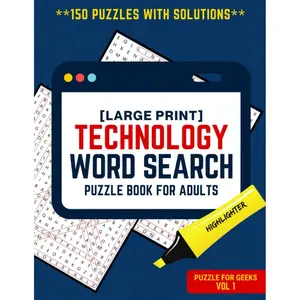 TECHNOLOGY WORD SEARCH: 150 Large Print Puzzles with Solutions | Programming, Computer Engineering, Cybersecurity, Networking, Artificial Intelligence Paperback – Large Print, November 15, 2021
