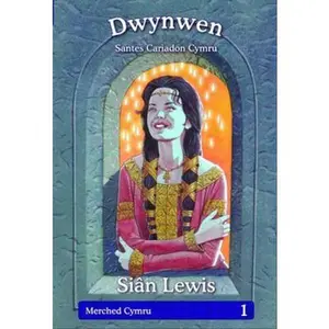 USED-Cyfres Merched Cymru: 1. Dwynwen - Santes Cariadon Cymru by Sian Lewis (Hardcover)