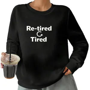 Re-tired / G Tired Long Sleeve Sweatshirt – Perfect for Workdays and Late Nights