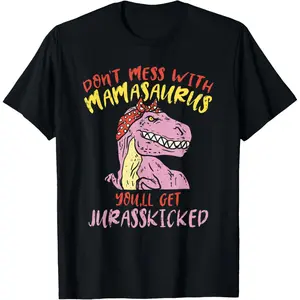 Cotton Short Sleeve  T-Shirt Mess With Mamasaurus Jurasskicked Mom Christmas Gift T-Shirt