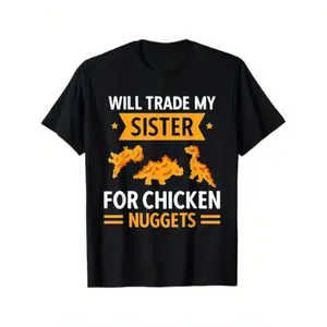 Chicken Nugget Lover Will Trade Sister For Chicken Nuggets T-Shirt for Men Women, Unsex Short Sleeve, Casual Wear, Autumn Season Fashion