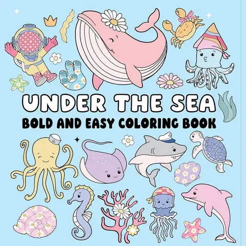 Under the Sea Bold and Easy Coloring Book: Simple Ocean Creatures with Dolphins Turtles Fish Shells Coral Gardens and Underwater Plants for Relaxing Colorists