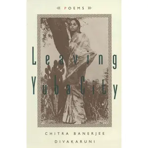 USED-Leaving Yuba City: Poems by Divakaruni, Chitra Banerjee (Paperback)