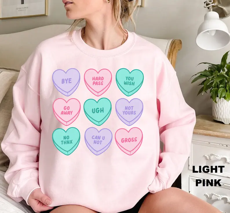 Anti-Valentine's Day Sweatshirt, Sarcastic Valentines Candy Hearts Shirt, Valentines Day Gift for Singles, Funny Galentine's Day Sweatshirt
