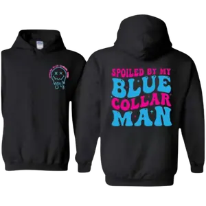 Spoiled Blue Collar Wife Graphic Hoodie — Soft & Comfy Shirt for Proud Wifey, Funny Spoiled by My Hardworking Man Print, Blue Collar Love Gift Idea Tops