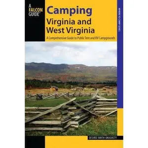 USED-Camping Virginia and West Virginia: A Comprehensive Guide to Public Tent and RV Campgrounds by Smith-Daughety, Desiree (Paperback)