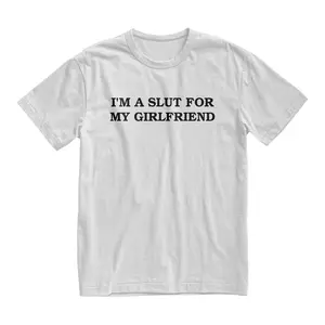 Im A Slut For My Girlfriend Tshirt, Valentines Day Gift For Boyfriend, a quirky quote shirt with playful humor for any occasion
