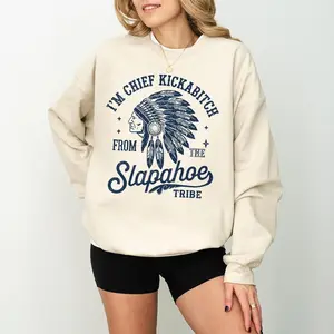 Chief Kickabiitch From The Slapahoe Tribe Sweatshirt, Funny Hoodie, Indian Chief Shirt, Unisex Shirt, Unisex Sweater Pullover Tee