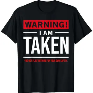 [100% Cotton]Warning I'm taken Don't Flirt With Me Girlfriend Boyfriend T-Shirt Men Gifts Crewneck Shortsleeve