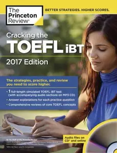 USED-Cracking the TOEFL iBT with Audio CD, 2017 Edition: The Strategies, Practice, and Review You Need to Score Higher (College Test Preparation) by Princeton Review (Paperback)