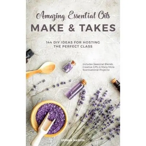 USED Book - Amazing Essential Oils Make and Takes: 144 DIY Ideas for Hosting the Perfect Class by Raskin, Donna (Paperback) - english