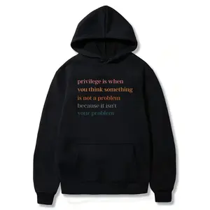 Privilege is the hoodie and sweatshirt you wear when you think something isn't a problem, suitable for autumn and winter, a vintage feminist gift sweatshirt, empowering women autumn and winter hoodie, women's rights hoodie
