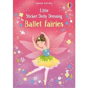 Little Sticker Dolly Dressing Ballet Fairies -- Fiona Watt, Paperback