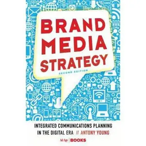 USED-Brand Media Strategy: Integrated Communications Planning in the Digital Era by Young, A. (Hardcover)
