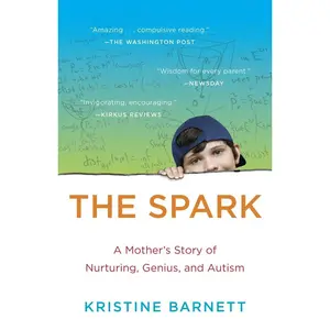 The Spark: A Mother's Story of Nurturing, Genius, and Autism Paperback – March 25, 2014