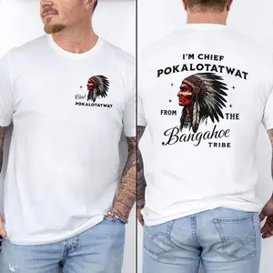 Indian Chief Sweatshirt, Funny Tshirt, I'm Chief Pokalotatwat From The Tribe Indigenous Native America Hoodie, Unisex Sweater Pullover Tee