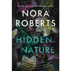 Hidden Nature -- Nora Roberts, Hardcover