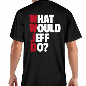 What Would Jeff Do Funny Cotton T-shirt Playful Gift for Friends & Family Casual Breathable Sizes S-XXXL Black