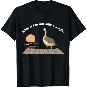 [100% Cotton] Funny Goose T-Shirt Duck Shirt.What If I'M Silly Enough.Meme T-Shirt Gift Idea.Trending Tee Tshirt.Bird Nerd Animal Graphic Memes Casual Cotton Menswear  Classic Outfits T-Shirt For Men And Women