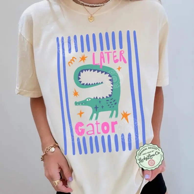 Comfort Colors Later Gator T-Shirt, Sarcastic TShirt, Funny Womens Shirt, Offensive Shirt, Alligator Shirt, Crocodile Shirt, Funny Mom Tee