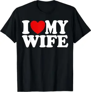 I Love My Wife Heart Funny Cool Husband Women Gift T-Shirt