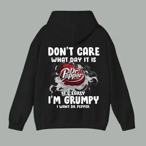 🥇Dont Care What Day It Is Its Early Im Grumpy I Want Dr Pepper Hoodie, Dr Pepper Unisex Hoodie