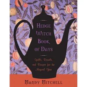 Hedgewitch Book of Days: Spells, Rituals, and Recipes for the Magical Year Paperback – October 1, 2014