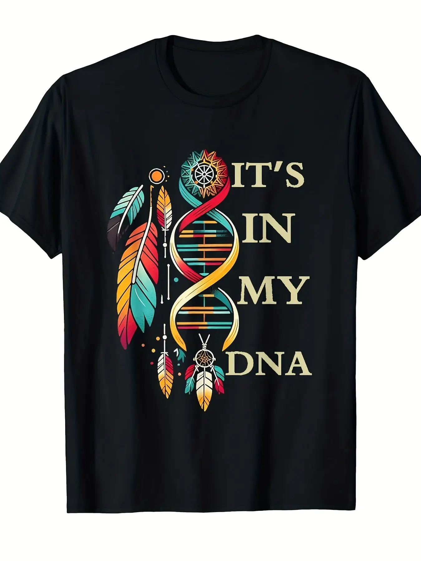 It'S in My DNA Indigenous Local American Indian Day Pride T Shirtlightweight Breathable Men'S And Women'S T Shirt Sleeve Crew Neck Suitable for Summer Outings Casual Wear And Everyday Style Outdoor Activity Shirt Machine Washable