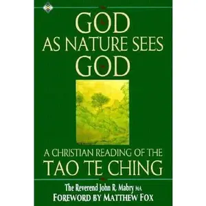 USED-God, As Nature Sees God: A Christian Reading of the Tao Te Ching by John R. Mabry (Paperback)
