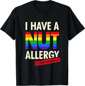Women's Funny Lesbian Shirt I Have a Nut Allergy Lesbian T-Shirt Pure Cotton Graphic Tees Menswear Top: Gifts for Men & Women