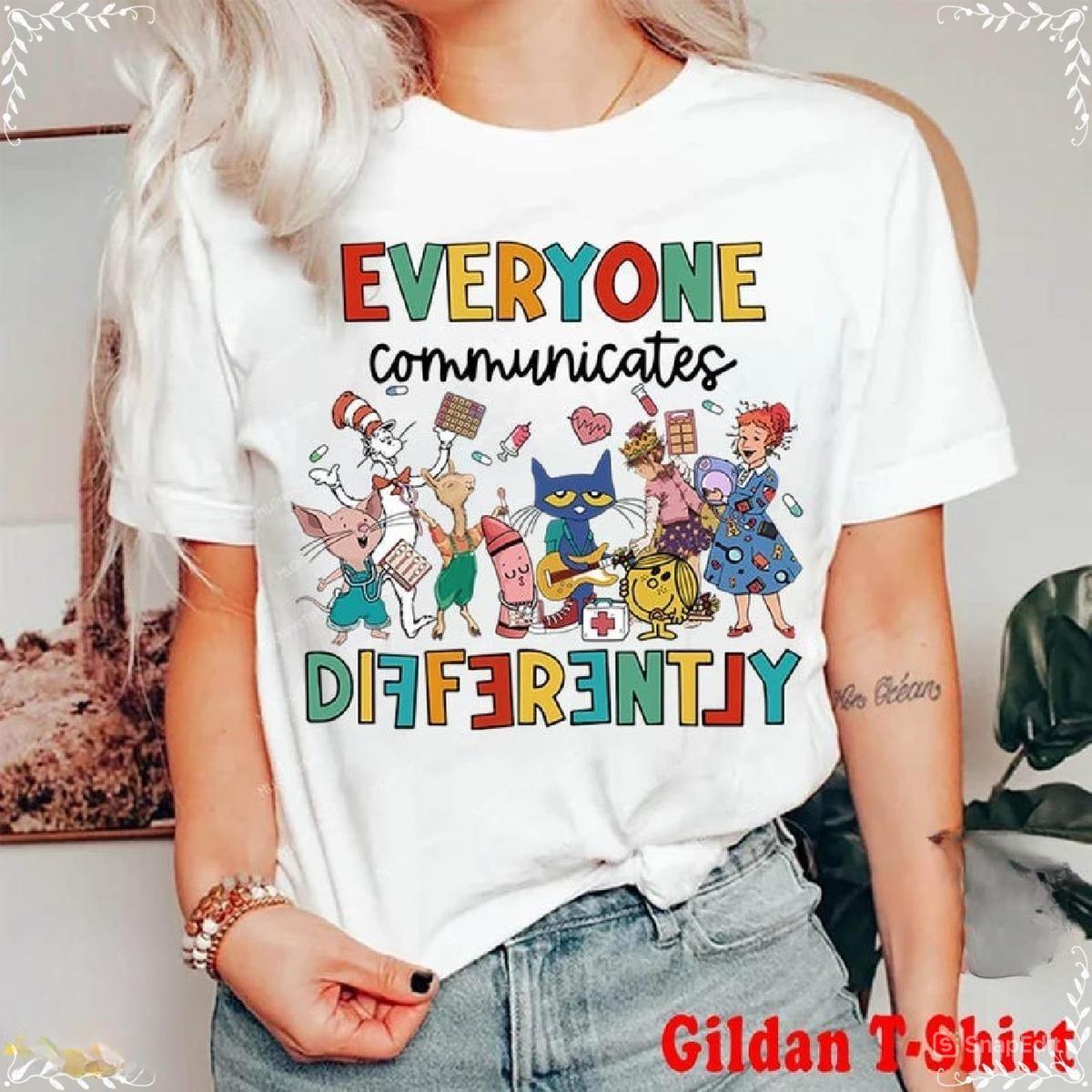 Everyone Communicates Differently Sweatshirt, Children's Book T-shirt, Autism Awareness Shirt, Teacher Shirt, Autism Shirt, Teacher Outfits