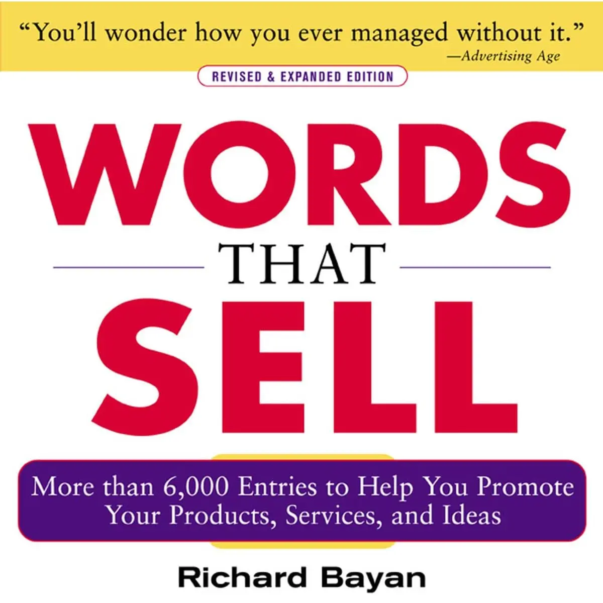 Words that Sell: More than 6000 Entries to Help You Promote Your Products, Services, and Ideas Paperback – April 5, 2006